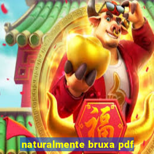 naturalmente bruxa pdf